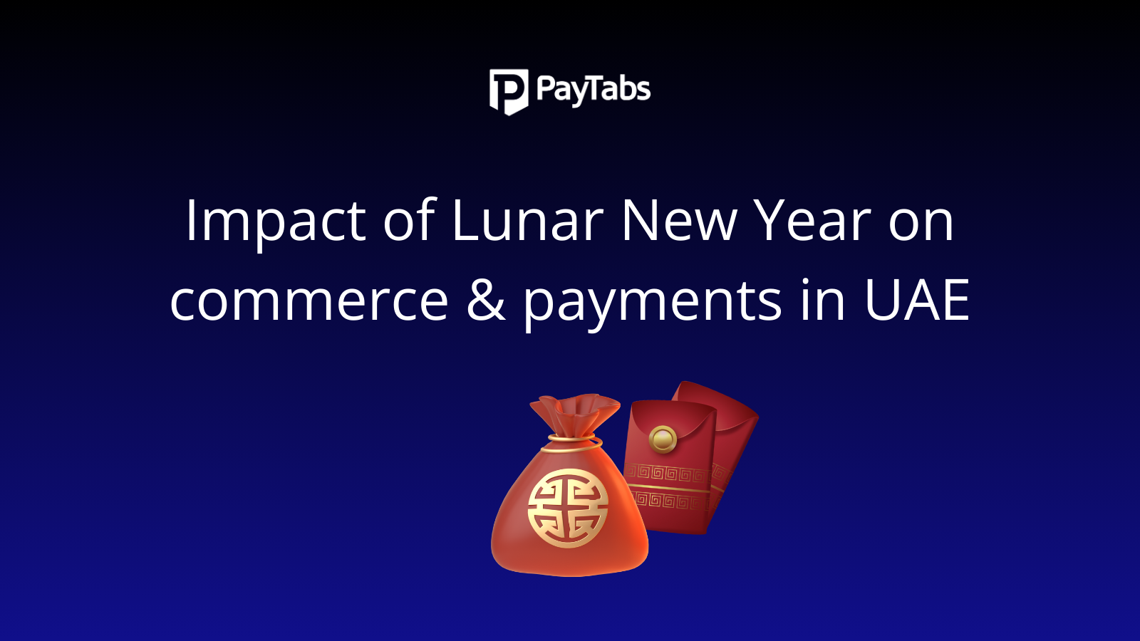 Lunar New Year Impact on UAE E-Commerce & Payments: Trends, Growth, and Opportunities