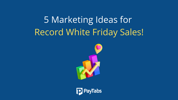 Marketing ideas for White Friday